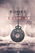 Die Kugel von Kandra (Oliver Blue und die Schule für Seher — Buch Zwei)