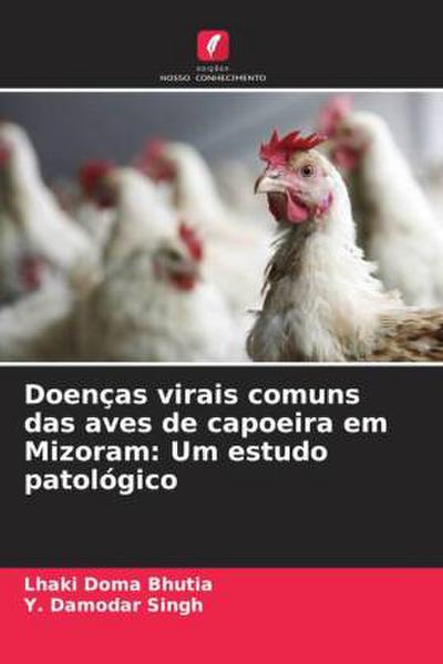 Doenças virais comuns das aves de capoeira em Mizoram: Um estudo patológico