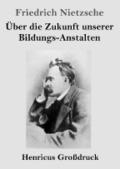 Über die Zukunft unserer Bildungs-Anstalten (Großd