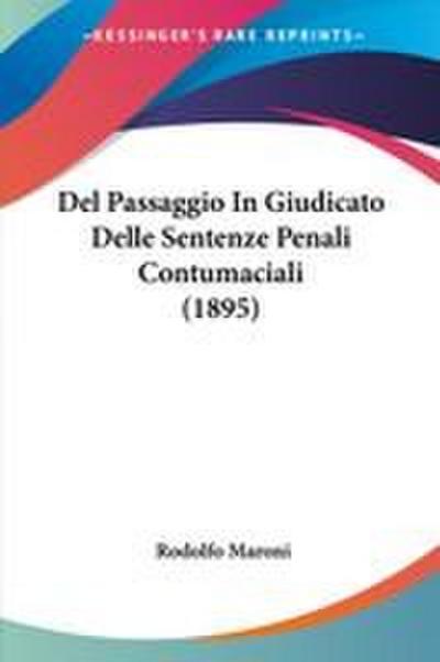Del Passaggio In Giudicato Delle Sentenze Penali Contumaciali (1895)