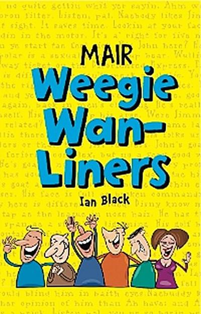 Mair Weegie Wan-Liners