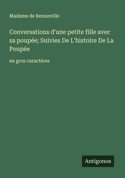 Conversations d’une petite fille avec sa poupée; Suivies De L’histoire De La Poupée