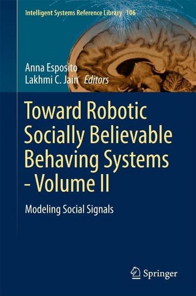 Toward Robotic Socially Believable Behaving Systems - Volume II