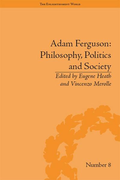 Adam Ferguson: Philosophy, Politics and Society