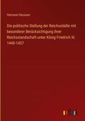 Die politische Stellung der Reichsstädte mit beson