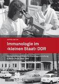 Immunologie im ’kleinen Staat’ DDR