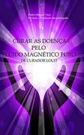 Curar as Doenças Pelo Fluido Magnético Puro