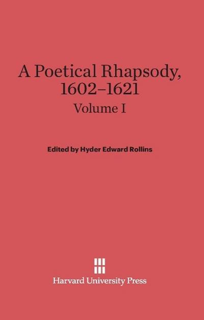 A Poetical Rhapsody, 1602-1621, Volume I
