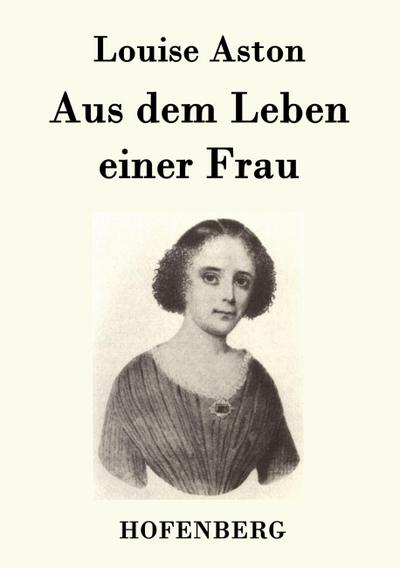 Aus dem Leben einer Frau