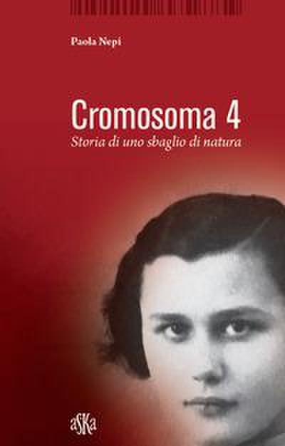 Nepi, P: Cromosoma 4. Storia di uno sbaglio di natura