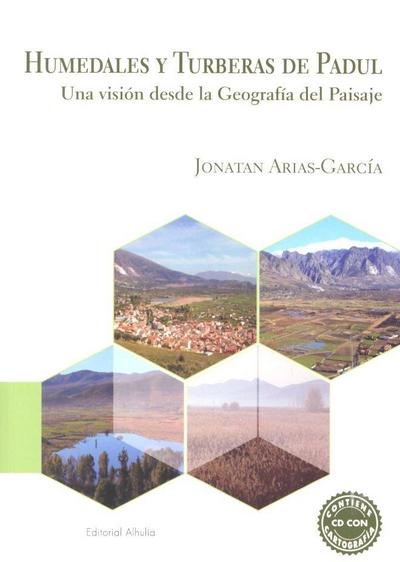Humedales y turberas de Padul : una visión desde la geografía del paisaje