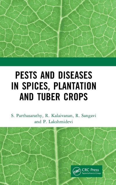 Pests and Diseases in Spices, Plantation and Tuber Crops