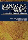 Managing Money, Measurement and Marketing in the Allied Health Professions