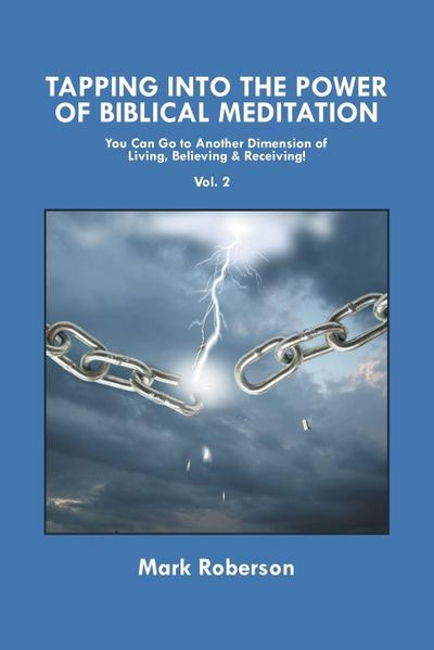 Tapping into the Power of Biblical Meditation (Vol. 2)