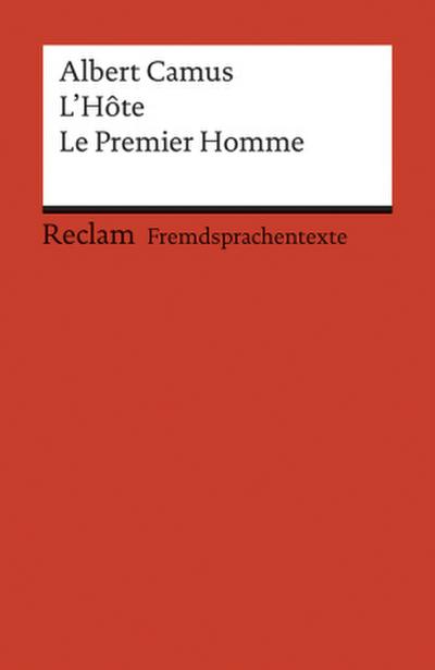 L’Hôte. Le Premier Homme. Extraits d’un roman inachevé. Französischer Text mit deutschen Worterklärungen. B2 (GER)