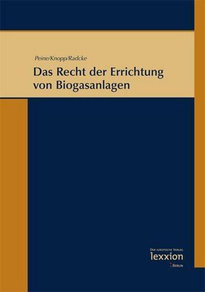 Das Recht der Errichtung von Biogasanlagen