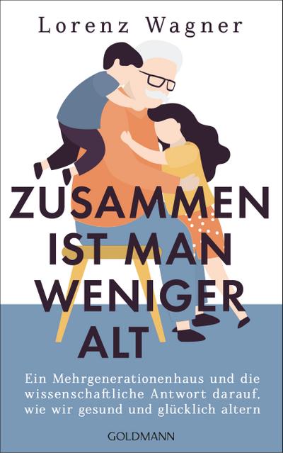 Zusammen ist man weniger alt