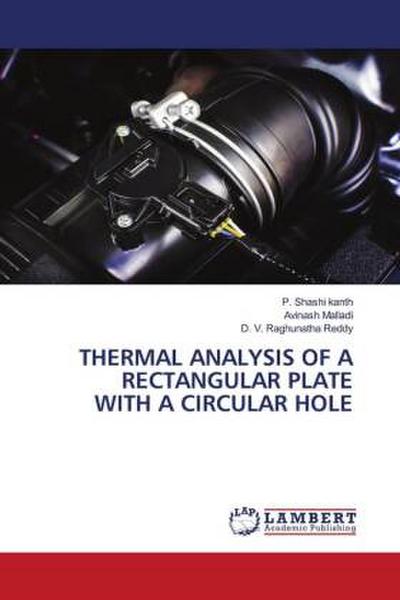 THERMAL ANALYSIS OF A RECTANGULAR PLATE WITH A CIRCULAR HOLE