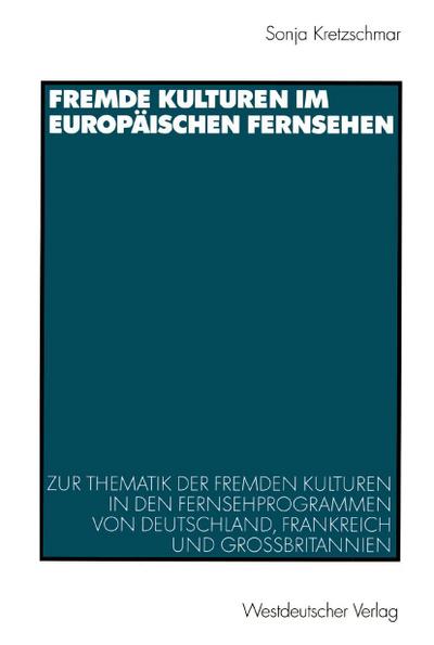 Fremde Kulturen im europäischen Fernsehen