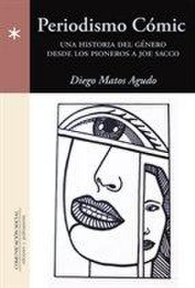 Periodismo cómic : una historia del género desde los pioneros a Joe Sacco