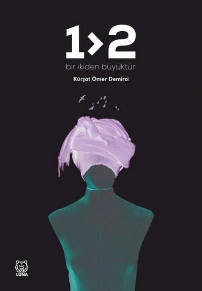 Bir Ikiden Büyüktür