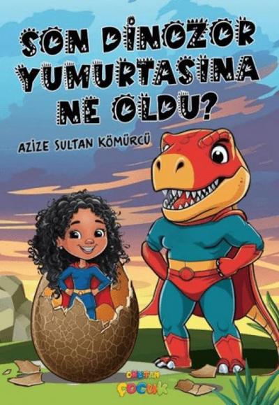 Son Dinozor Yumurtasina Ne Oldu