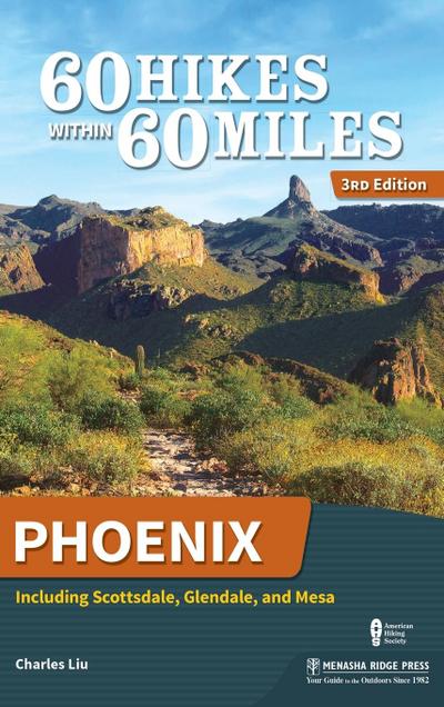 60 Hikes Within 60 Miles: Phoenix