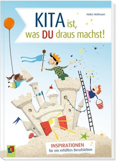 Kita ist, was du draus machst!
