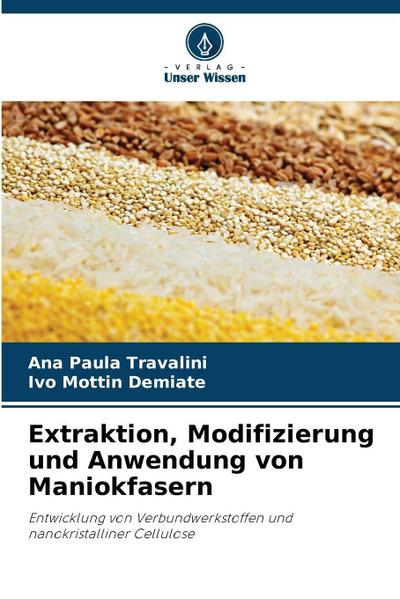 Extraktion, Modifizierung und Anwendung von Maniokfasern