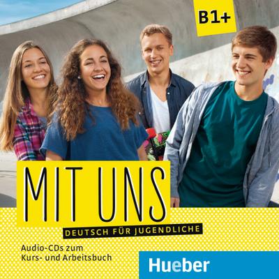 Mit uns B1+: Deutsch für Jugendliche.Deutsch als Fremdsprache / 1 Audio-CD zum Kursbuch, 1 Audio-CD zum Arbeitsbuch