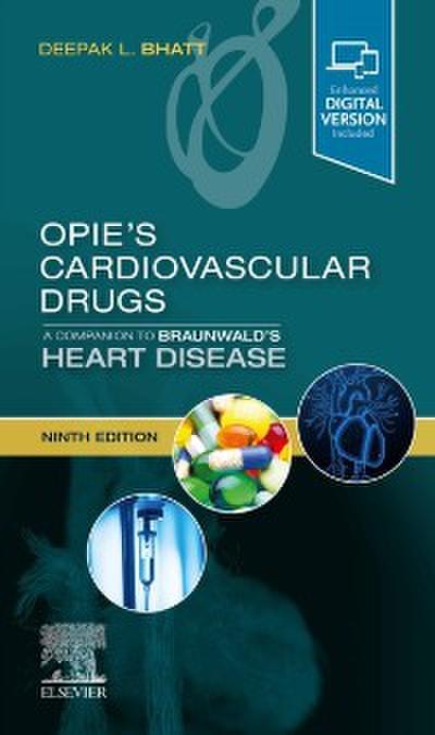 Opie’s Cardiovascular Drugs: A Companion to Braunwald’s Heart Disease E-Book