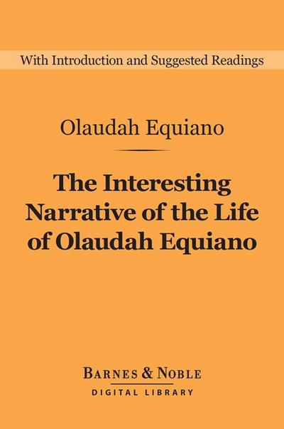 The Interesting Narrative of the Life of Olaudah Equiano (Barnes & Noble Digital Library)