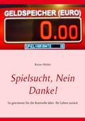 Spielsucht, nein danke!