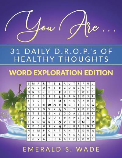You Are . . . 31 Daily D.R.O.P.’s of Healthy Thoughts