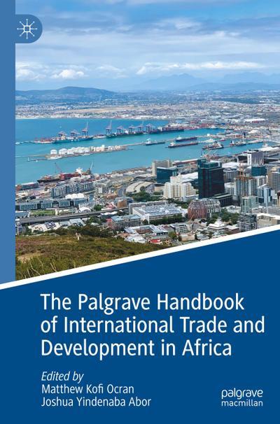 The Palgrave Handbook of International Trade and Development in Africa
