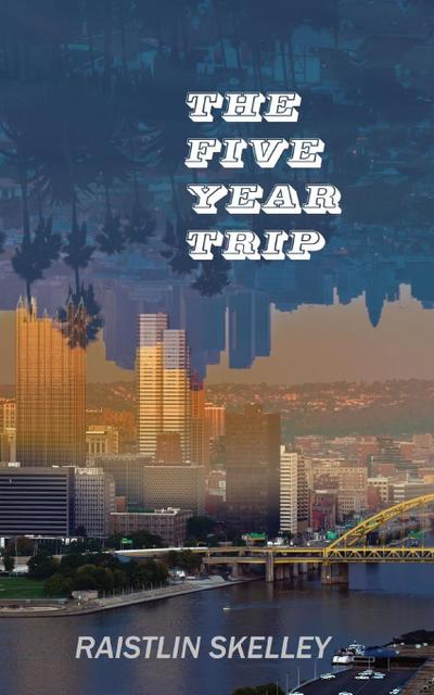 The Five Year Trip