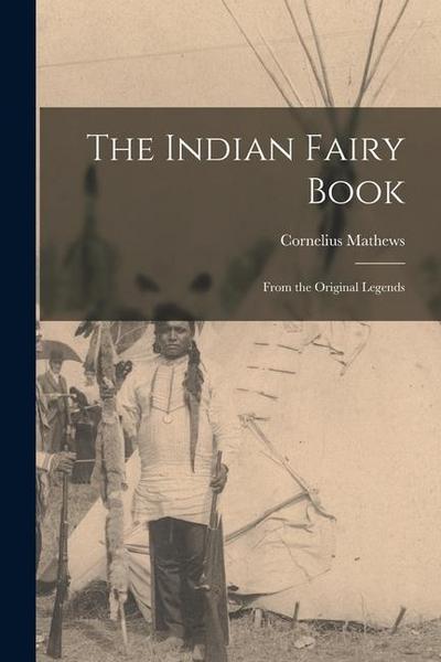 The Indian Fairy Book: From the Original Legends