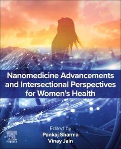 Nanomedicine Advancements and Intersectional Perspectives for Women’s Health