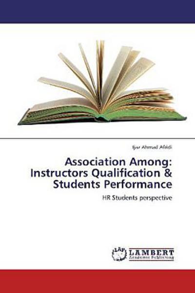 Association Among: Instructors Qualification & Students Performance