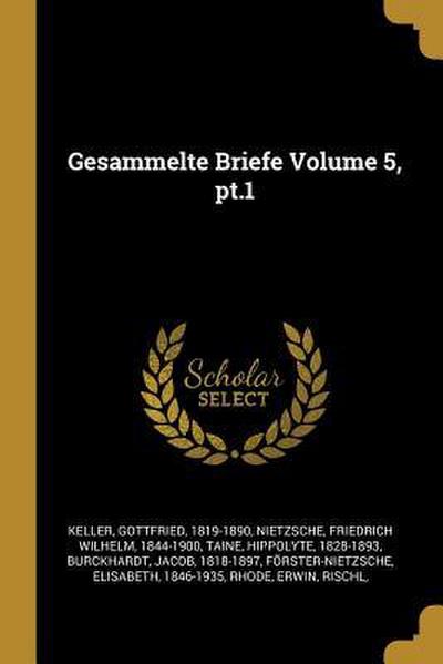 Gesammelte Briefe Volume 5, Pt.1