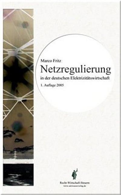 Netzregulierung in der deutschen Elektrizitätswirtschaft