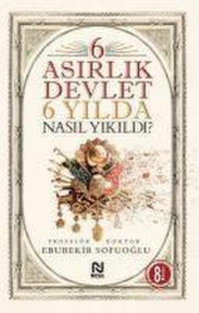 6 Asirlik Devlet Nasil Yikildi