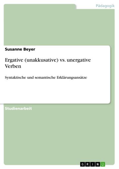 Ergative (unakkusative) vs. unergative Verben