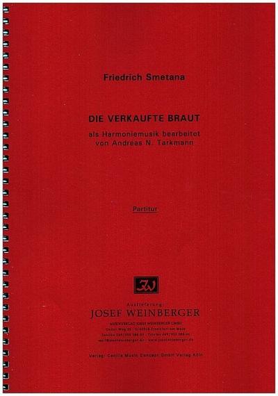 Die verkaufte Brautfür Bläseroktett (2 Ob, 2 Klar, 2 Hrn, 2 Fag) mit Kontrabaß
