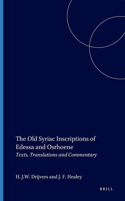 The Old Syriac Inscriptions of Edessa and Osrhoene