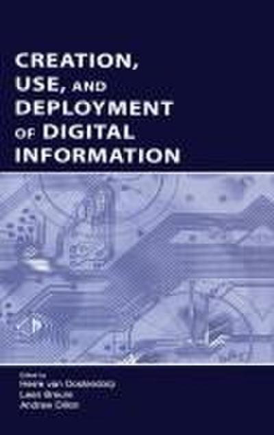 Creation, Use, and Deployment of Digital Information