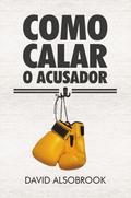 Como calar o acusador