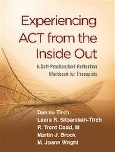 Experiencing ACT from the Inside Out