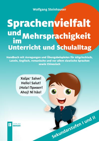 Sprachenvielfalt und Mehrsprachigkeit: im Unterricht und Schulalltag