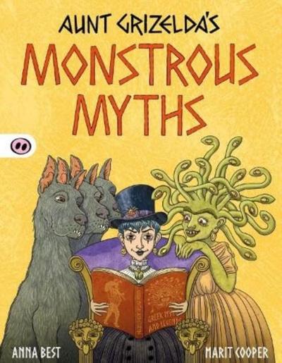 Aunt Grizelda’s Monstrous Myths